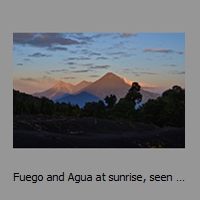 Fuego and Agua at sunrise, seen from Pacaya